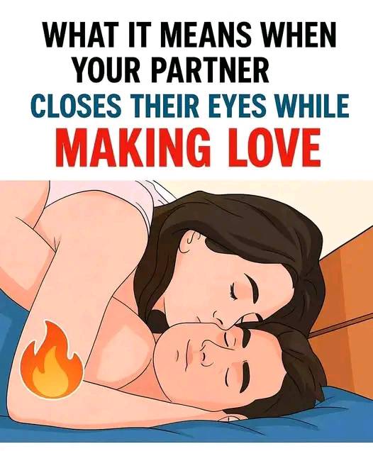 what it means when your partner close their eyes while making love .