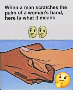 When a Man Scratches the Palm of a&hellip;