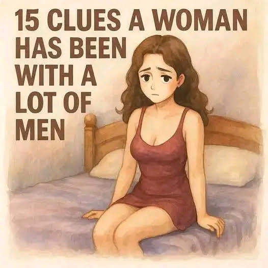 10 clues a women has been with a lot of men ,