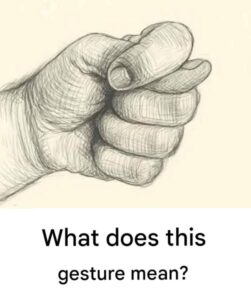 What does this gesture with the thumb tucked&hellip;